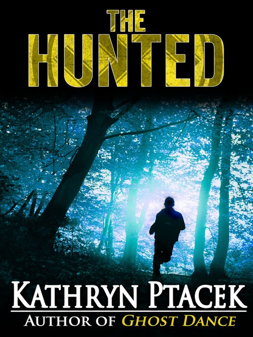 Title details for The Hunted by Kathryn Ptacek - Available